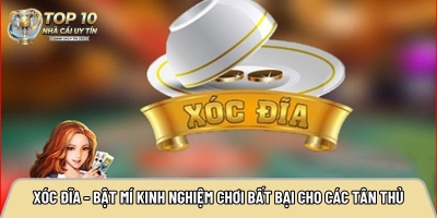 Xóc đĩa - Bật mí kinh nghiệm chơi bất bại cho các tân thủ